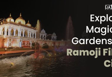 Explore Magical Gardens of Ramoji Film City